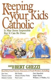 Cover of: Keeping Your Kids Catholic: It May Seem Impossible but It Can Be Done
