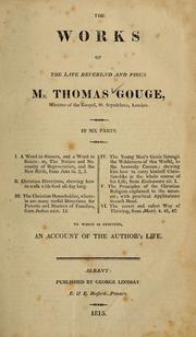 Cover of: The Works of the late Reverend and pious Mr. Thomas Gouge ...: to which is prefixed, an account of the author's life