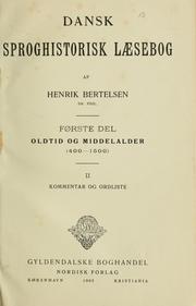 Cover of: Dansk sproghistorisk läsebog: Første del, Oldtid og middelalder (400-1500) ; Bind 1, Tekster og sproghistoriske oversigter. Bind 2, Kommentar og ordliste