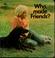 Cover of: Who Made Friends?