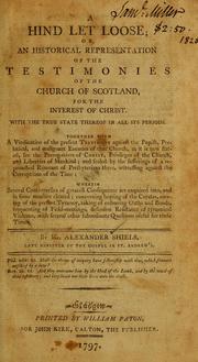 Cover of: A hind let loose ; or, An historical representation of the testimonies of the Church of Scotland, for the interest of Christ: With the true state thereof in all its periods
