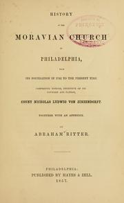 Cover of: History of the Moravian church in Philadelphia, from its foundation in 1749 to the present time by Abraham Ritter