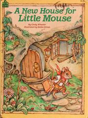 Cover of: A new house for little mouse by Cindy Wheeler