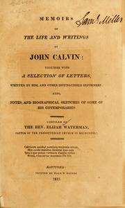 Cover of: Memoirs of the life and writings of John Calvin: together with a selection of letters