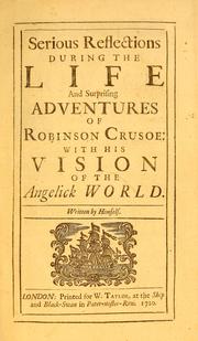 Cover of: Serious reflections during the life and surprising adventures of Robinson Crusoe: with his Vision of the angelick world