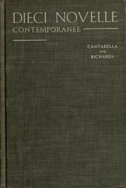 Cover of: Dieci novelle contemporanee, con esercizi di grammatica, conversazione e composizione: A cura di Michele Cantarella e di Paul L. Richards