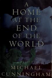 Cover of: A home at the end of the world by Michael Cunningham