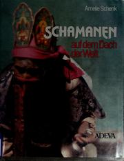 Cover of: Schamanen auf dem Dach der Welt: Trance, Heilung und Initiation in Kleintibet