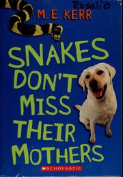 Cover of: Snakes Don't Miss Their Mothers by M. E. Kerr