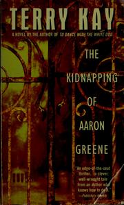 Cover of: The kidnapping of Aaron Greene by Terry Kay