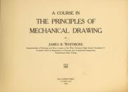 Cover of: A course in the principles of mechanical drawing