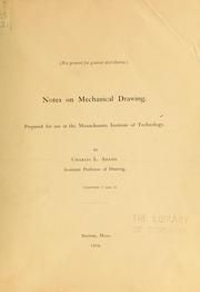 Cover of: Notes on mechanical drawing: prepared for use at the Massachusetts Institute of Technology