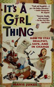 Cover of: It's a girl thing: how to stay healthy, safe, and in charge