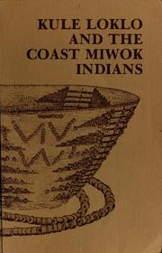 Cover of: Kule Loklo and the coast Miwok Indians by Point Reyes National Seashore