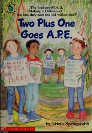 Cover of: Two plus one goes A.P.E. by Tricia Springstubb