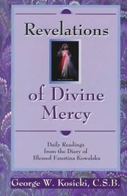 Cover of: Revelations of divine mercy: daily readings from the diary of Blessed Faustina Kowalska