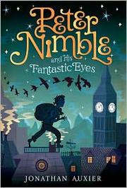 Peter Nimble and His Fantastic Eyes (Peter Nimble #1) by Jonathan Auxier