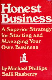 Cover of: Honest business: a superior strategy for starting and managing your own business