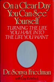 Cover of: On a clear day you can see yourself: turning the life you have into the life you want