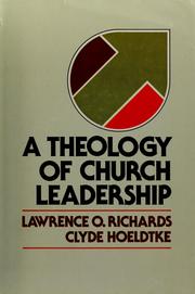 Cover of: A theology of church leadership by Richards, Larry