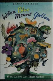 Cover of: When blue meant yellow by Jeanne Heifetz