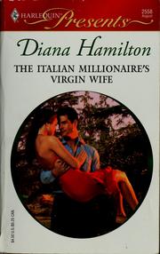 Cover of: The Italian millionaire's virgin wife by Diana Hamilton