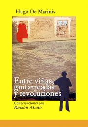 Cover of: Entre viñas, guitarreadas y revoluciones: Conversaciones con Ramón Abalo