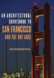 An architectural guidebook to San Francisco and the Bay area by Susan Dinkelspiel Cerny