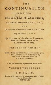 Cover of: The life of Edward, Earl of Clarendon, Lord High Chancellor of England, and Chancellor of the University of Oxford ...