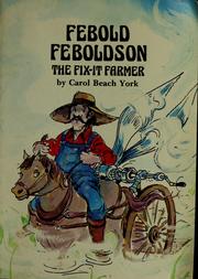 Febold Feboldson, the fix-it farmer by Carol Beach York