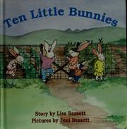 Cover of: Ten little bunnies by Lisa Bassett