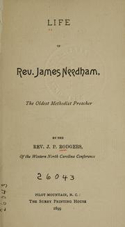 Cover of: Life of Rev. James Needham, the oldest Methodist preacher by J. P. Rodgers