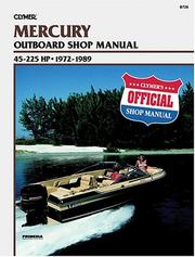 Cover of: Mercury outboard shop manual, 45-225 hp by Kalton C. Lahue