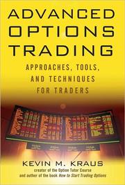 Cover of: ADVANCED OPTIONS TRADING: APPROACHES, TOOLS, AND TECHNIQUES FOR TRADERS by Kevin M. Kraus