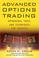 Cover of: ADVANCED OPTIONS TRADING: APPROACHES, TOOLS, AND TECHNIQUES FOR TRADERS