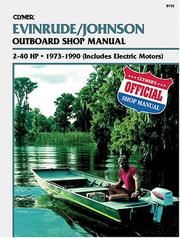 Cover of: Evinrude Johnson Outboard Shop Manual: 2-40 Hp 1973-1990 (Includes Electric Motors) (Clymer Marine Repair Series)