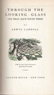 Cover of: Through the looking-glass and what Alice found there by Lewis Carroll, Lewis Carroll, Lily Mathew, Lewis Lewis Carroll, Lewis Carroll