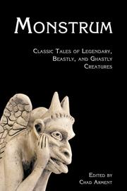 Cover of: Monstrum: Classic Tales of Legendary, Beastly, and Ghastly Creatures