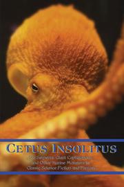 Cover of: Cetus Insolitus: Sea Serpents, Giant Cephalopods, and Other Marine Monsters in Classic Science Fiction and Fantasy