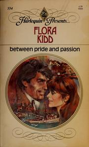 Cover of: Between Pride and Passion by Flora Kidd