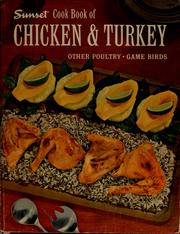 Cover of: Sunset cook book of chicken & turkey, other poultry, game birds by by the editors of Sunset books and Sunset magazine.