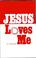 Cover of: Jesus loves me