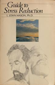 Cover of: Guide to stress reduction by L. John Mason