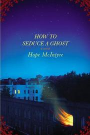 How to seduce a ghost by Hope McIntyre