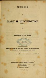 Cover of: Memoir of Mary H. Huntington, of Bridgwater, Mass.