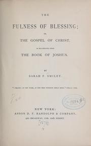 Cover of: The fulness of blessing: or, The gospel of Christ