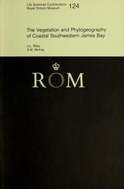 The vegetation and phytogeography of coastal southwestern James Bay by Riley, J. L.