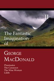 Cover of: The Fantastic Imagination of George MacDonald II by George MacDonald, Gilbert Keith Chesterton