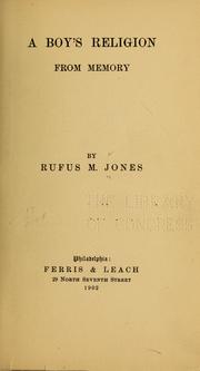 Cover of: A boy's religion from memory by Jones, Rufus Matthew