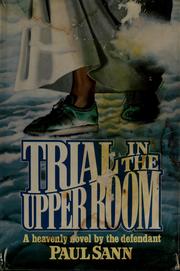 Cover of: Trial in the upper room: a heavenly novel